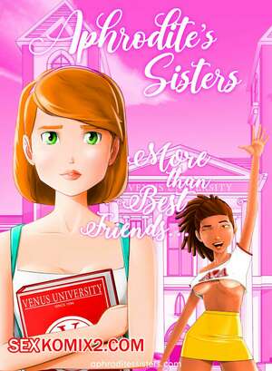 Порно комикс Больше, чем лучшие друзья. More Than Best Friends. Aphrodite Sisters.